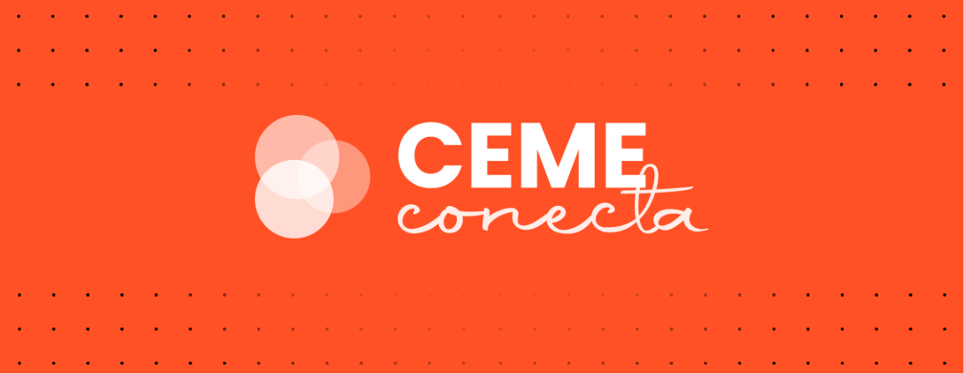 CEME Conecta e Assembleia Geral Ordinária CEME CEME Conecta e Assembleia Geral Ordinária CEME