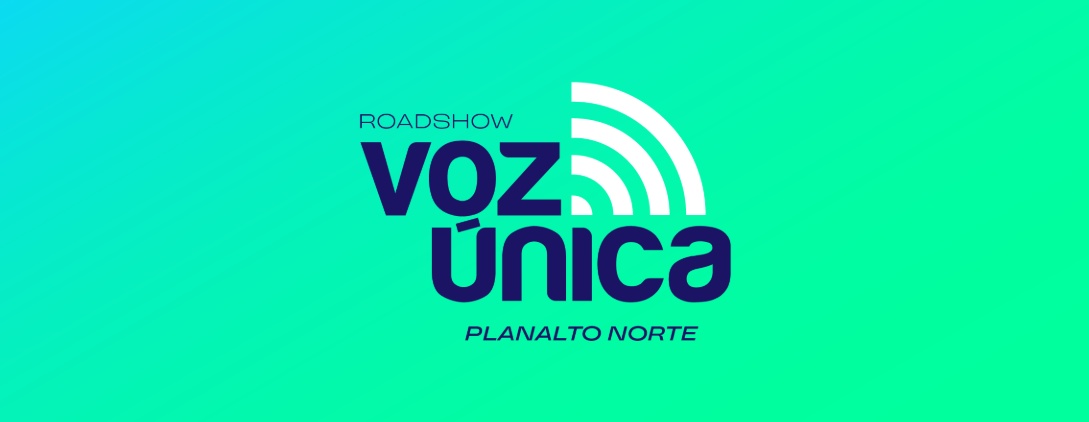 ROADSHOW VOZ ÚNICA 2026 | Planalto Norte