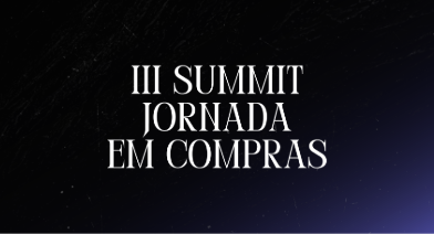 III Summit Jornada em Compras III Summit Jornada em Compras