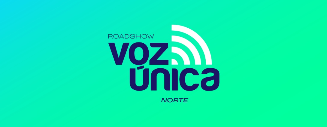 ROADSHOW VOZ ÚNICA 2026 | Norte ROADSHOW VOZ ÚNICA 2026 | Norte