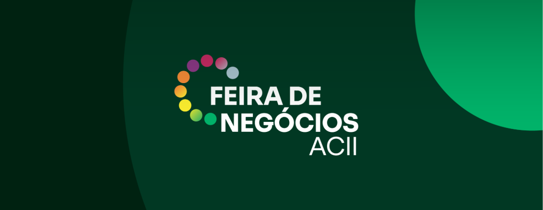 Feira de Negócios ACII Feira de Negócios ACII