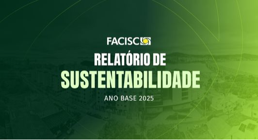 Relatório de Sustentabilidade da FACISC | Ano-base 2025 Relatório de Sustentabilidade da FACISC | Ano-base 2025